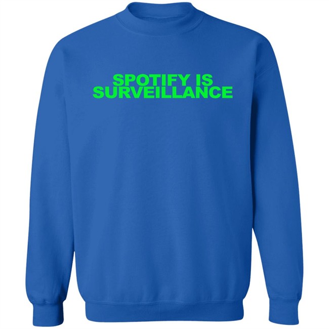 Spotify is Surveillance Shirt Spotify is Surveillance Shirt