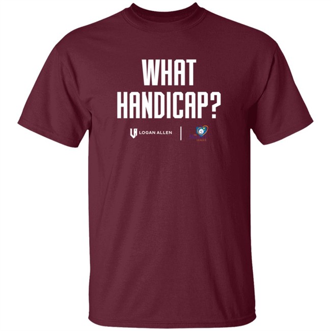 Logan Allen Foundation What Handicap WHT Shirt Logan Allen Foundation What Handicap WHT Shirt