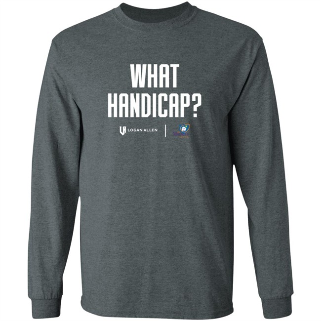 Logan Allen Foundation What Handicap WHT Shirt Logan Allen Foundation What Handicap WHT Shirt