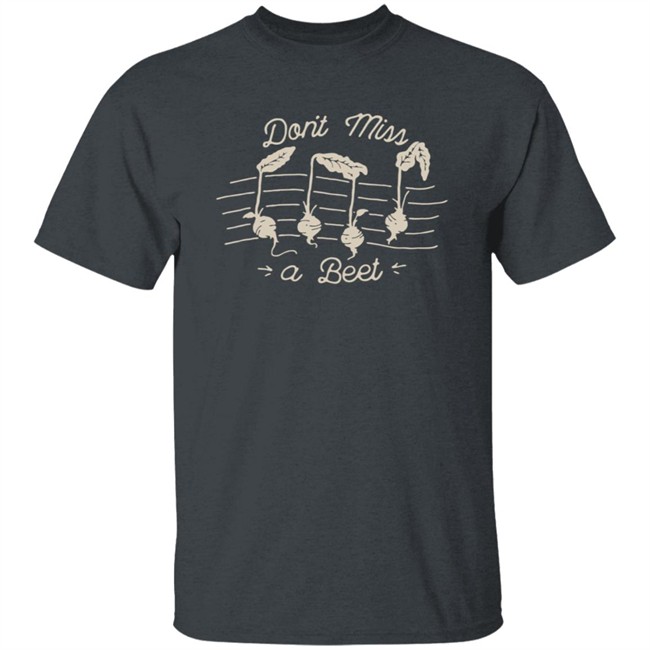 Ccfm Merch Don't Miss A Beet Shirt Ccfm Merch Don't Miss A Beet Shirt