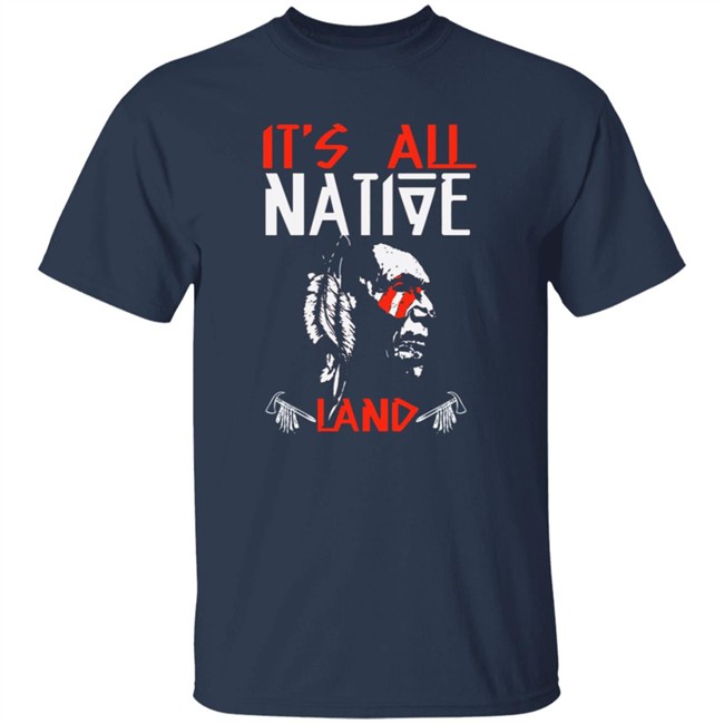 Limited Edition Its All Native Land Native American Tri-blend T Shirt Limited Edition Its All Native Land Native American Tri-blend T Shirt