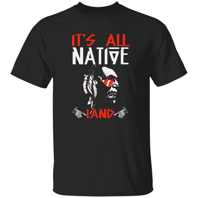 Limited Edition Its All Native Land Native American Tri-blend T Shirt