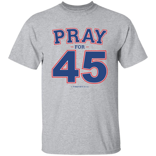 Limited Edition Right Wing Watch Pray For 45 Franklin Graham Shirt Limited Edition Right Wing Watch Pray For 45 Franklin Graham Shirt