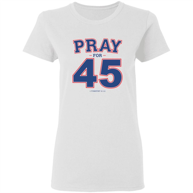 Limited Edition Right Wing Watch Pray For 45 Franklin Graham Shirt Limited Edition Right Wing Watch Pray For 45 Franklin Graham Shirt