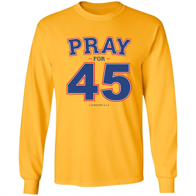Limited Edition Right Wing Watch Pray For 45 Franklin Graham Shirt Limited Edition Right Wing Watch Pray For 45 Franklin Graham Shirt