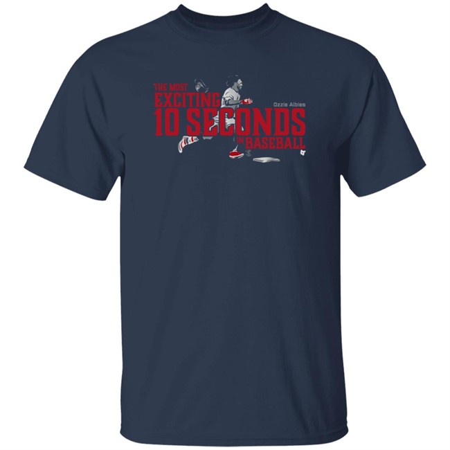 10 Seconds Ozzie Albies T Shirt Breakingt 10 Seconds Ozzie Albies T Shirt Breakingt