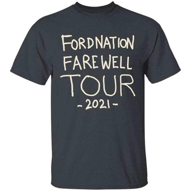 Griftin Farewell Ford Nation Farewell Tour 2021 Shirt Griftin Farewell Ford Nation Farewell Tour 2021 Shirt