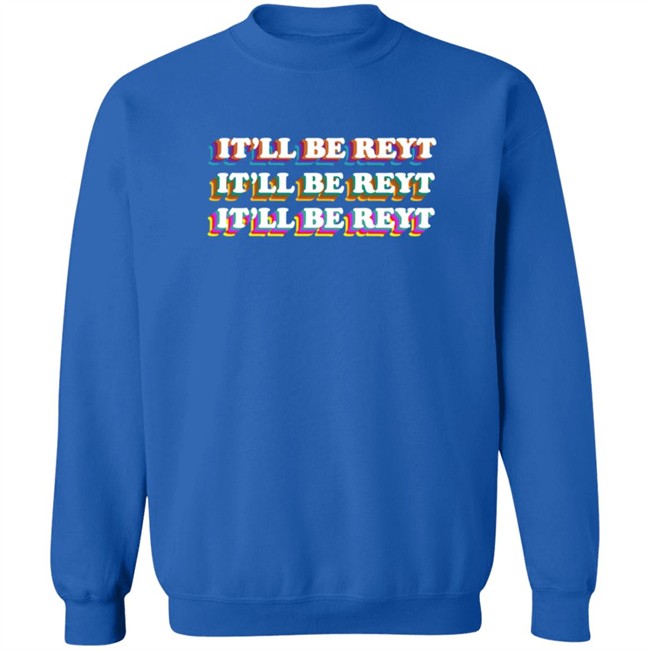It'll Be Reyt Yorkshire Hoodie It'll Be Reyt Yorkshire Hoodie