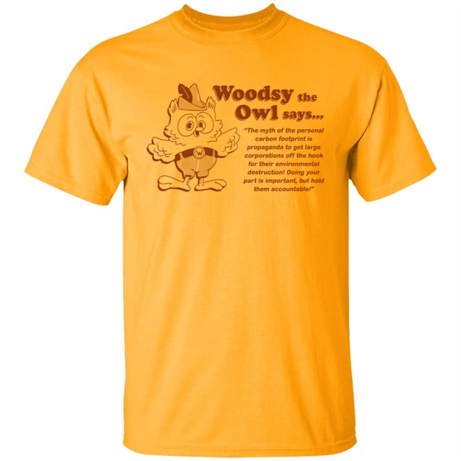 Wateryday Woodsy The Owl Says Shirt