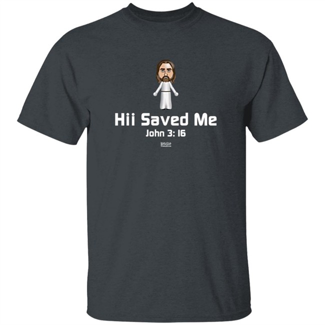 Limited Edition Hii Saved Me John 3 16 Shirt