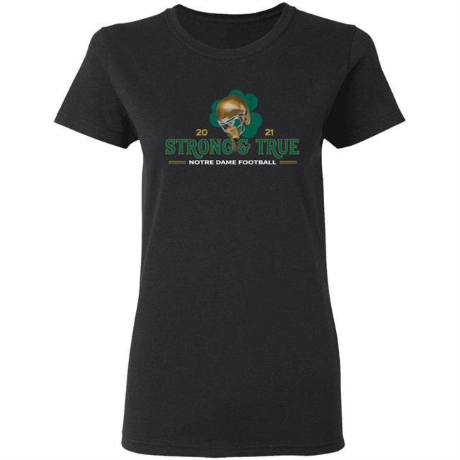 The Shirt ND Strong And True 2021 Shirt The Shirt ND Strong And True 2021 Shirt