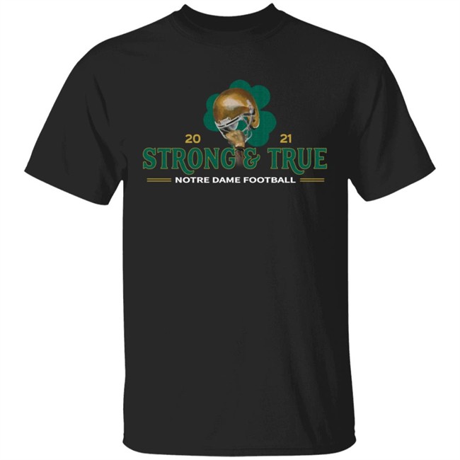 The Shirt ND Strong And True 2021 Shirt The Shirt ND Strong And True 2021 Shirt