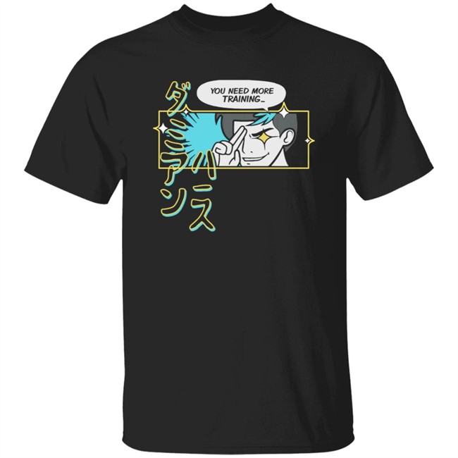 You Need More Training Damien Haas Shirt