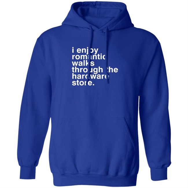 Christian Janeway I Enjoy Romantic Walks Through The Hardware Store Shirt Christian Janeway I Enjoy Romantic Walks Through The Hardware Store Shirt