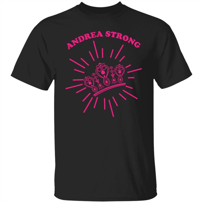 Special Edition Andrea Rene Andrea Strong Shirt