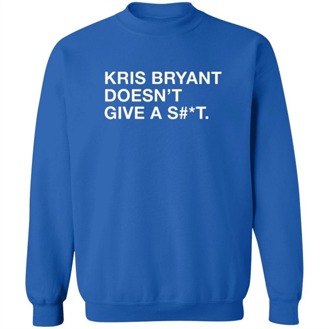 Obvious Shirts Kris Bryant Doesn't Give A Shit Shirt Obvious Shirts Kris Bryant Doesn't Give A Shit Shirt