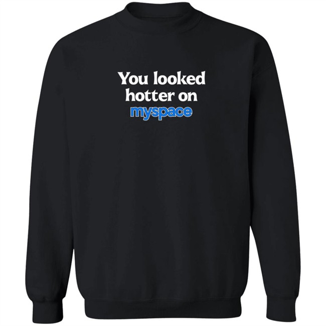 Just Peachyy You Looked Hotter On Myspace Shirt Just Peachyy You Looked Hotter On Myspace Shirt