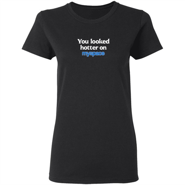 Just Peachyy You Looked Hotter On Myspace Shirt Just Peachyy You Looked Hotter On Myspace Shirt