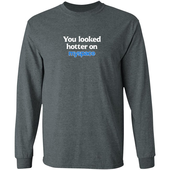 Just Peachyy You Looked Hotter On Myspace Shirt Just Peachyy You Looked Hotter On Myspace Shirt