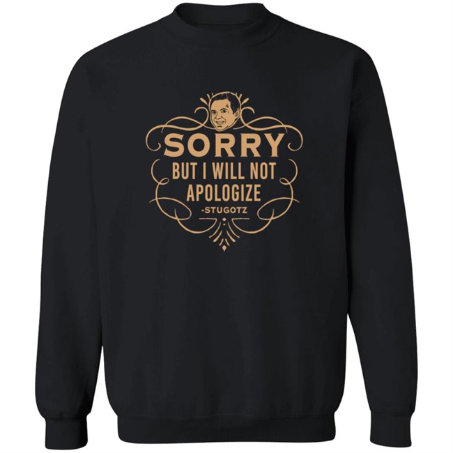 Dan Le Batard Sorry But I Will Not Apologize Stugotz Shirt Dan Le Batard Sorry But I Will Not Apologize Stugotz Shirt