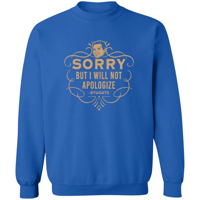 Dan Le Batard Sorry But I Will Not Apologize Stugotz Shirt Dan Le Batard Sorry But I Will Not Apologize Stugotz Shirt