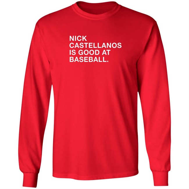 Castellanos Nick Castellanos Is Good At Baseball Shirt Castellanos Nick Castellanos Is Good At Baseball Shirt