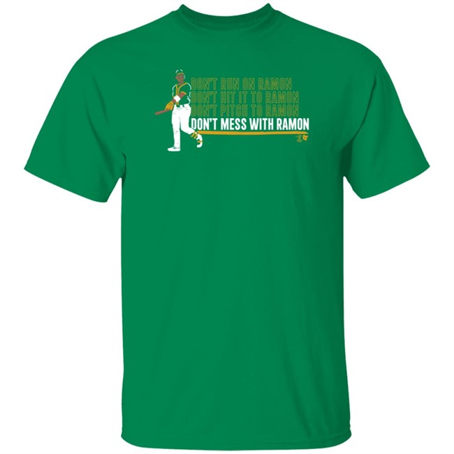 Tony Kemp Dont Mess With Ramon Oakland A's T Shirt Tony Kemp Dont Mess With Ramon Oakland A's T Shirt