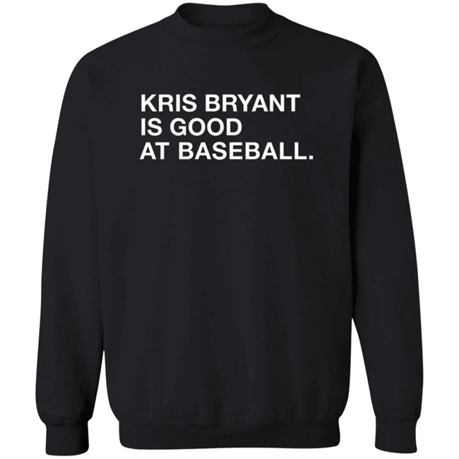 Healy Kris Bryant Is Good At Baseball Shirt Healy Kris Bryant Is Good At Baseball Shirt