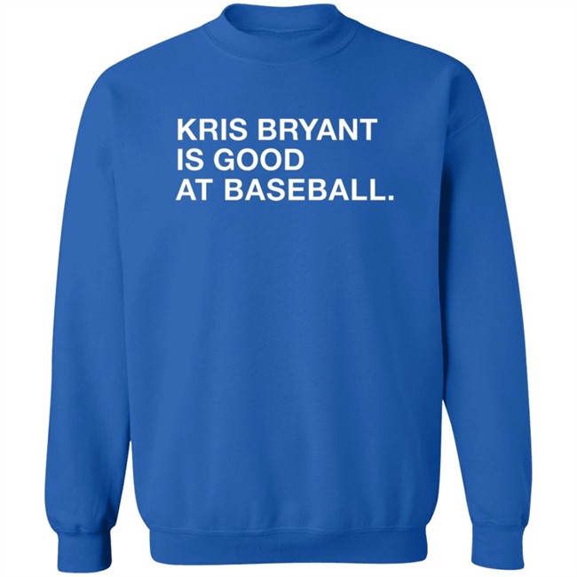 Healy Kris Bryant Is Good At Baseball Shirt Healy Kris Bryant Is Good At Baseball Shirt