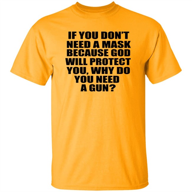 If You Dont Need A Mask Because God Will Protect You Shirt If You Dont Need A Mask Because God Will Protect You Shirt