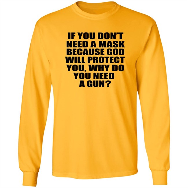 If You Dont Need A Mask Because God Will Protect You Shirt If You Dont Need A Mask Because God Will Protect You Shirt