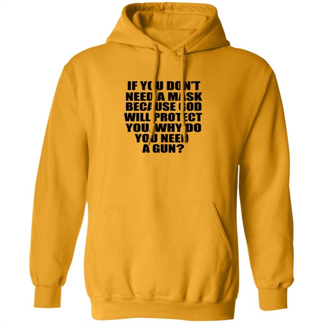 If You Dont Need A Mask Because God Will Protect You Shirt If You Dont Need A Mask Because God Will Protect You Shirt
