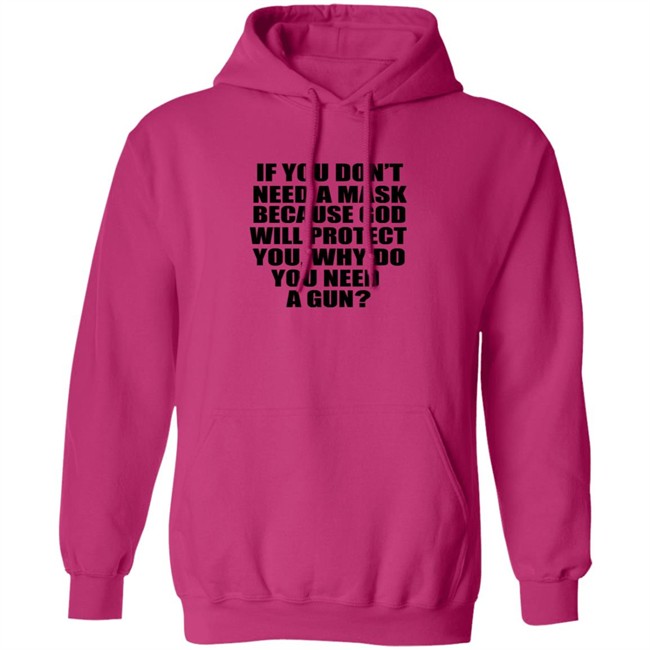 If You Dont Need A Mask Because God Will Protect You Shirt If You Dont Need A Mask Because God Will Protect You Shirt