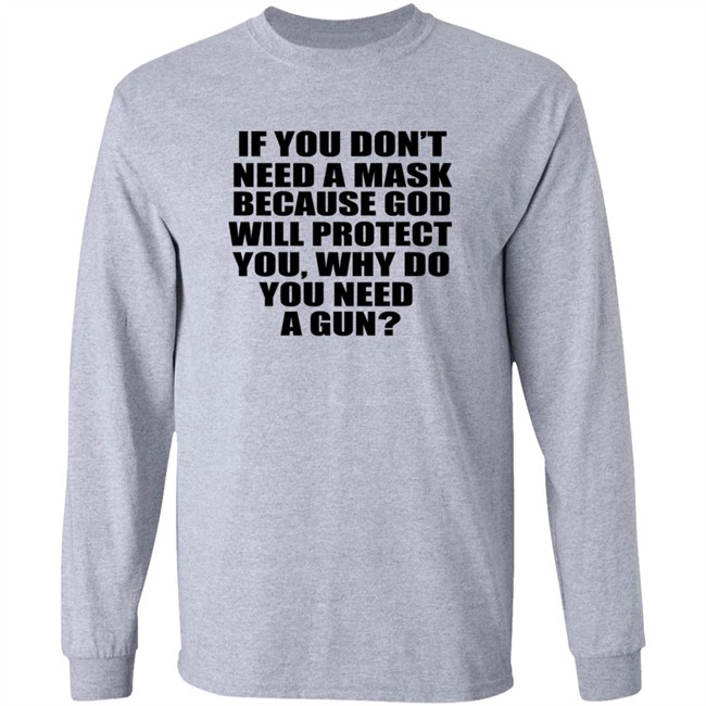 If You Dont Need A Mask Because God Will Protect You Shirt If You Dont Need A Mask Because God Will Protect You Shirt