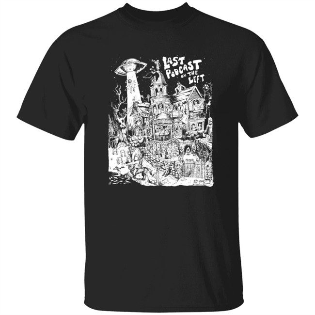 Last Podcast On The Left Haunted House Shirt