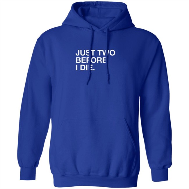 Obviousshirts Kara Pfagan Just Two Before I Die Shirt Obviousshirts Kara Pfagan Just Two Before I Die Shirt