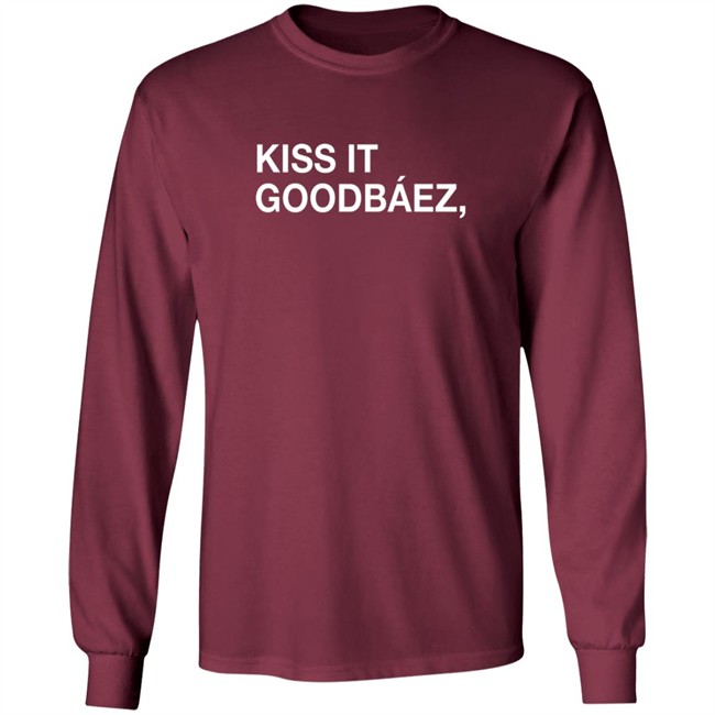 Obvious Shirts Kiss It Goodbaez Shirt Obvious Shirts Kiss It Goodbaez Shirt