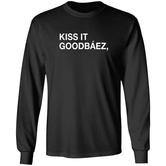 Obvious Shirts Kiss It Goodbaez Shirt Obvious Shirts Kiss It Goodbaez Shirt