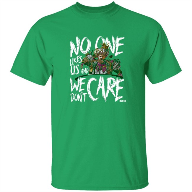 Coach Sirianni No One Likes Us And We Don's Care Shirt