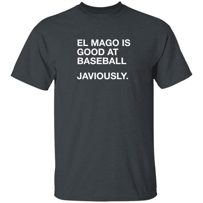 ObviousShirts El Mago Is Good At Baseball Javiously T Shirt ObviousShirts El Mago Is Good At Baseball Javiously T Shirt