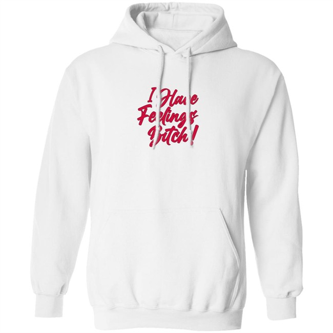 DannaPaola Store I Have Feelings Bitch Knockout Hoodie Sweatshirt DannaPaola Store I Have Feelings Bitch Knockout Hoodie Sweatshirt