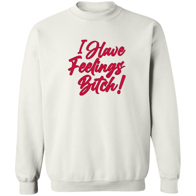 DannaPaola Store I Have Feelings Bitch Knockout Hoodie Sweatshirt DannaPaola Store I Have Feelings Bitch Knockout Hoodie Sweatshirt