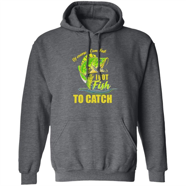Swagger Souls Of Course I Cum Fast I Got Fish To Catch Shirt Swagger Souls Of Course I Cum Fast I Got Fish To Catch Shirt