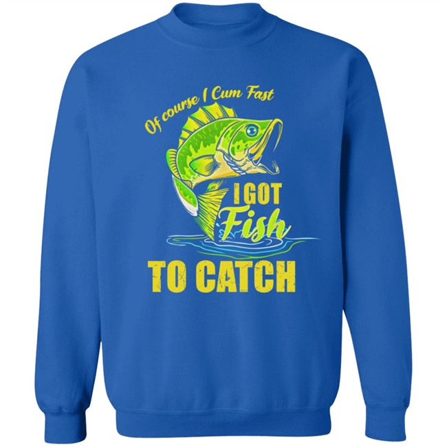 Swagger Souls Of Course I Cum Fast I Got Fish To Catch Shirt Swagger Souls Of Course I Cum Fast I Got Fish To Catch Shirt