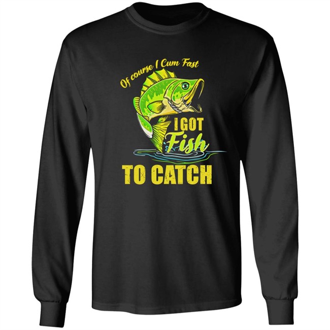 Swagger Souls Of Course I Cum Fast I Got Fish To Catch Shirt Swagger Souls Of Course I Cum Fast I Got Fish To Catch Shirt