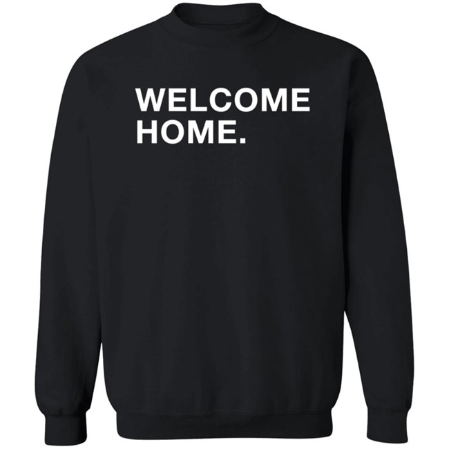 Podcast Mistaken ObviousShirts Welcom Home Shirt Podcast Mistaken ObviousShirts Welcom Home Shirt