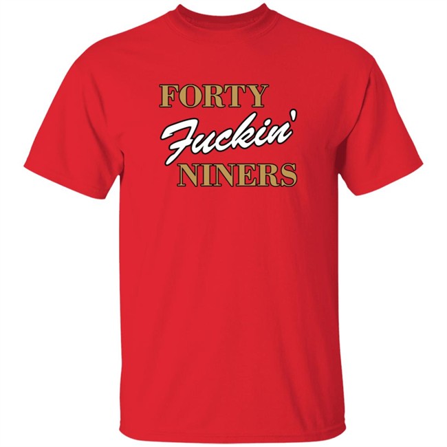 Random49ers Joe Cool Forty Fuckin Niners Shirt