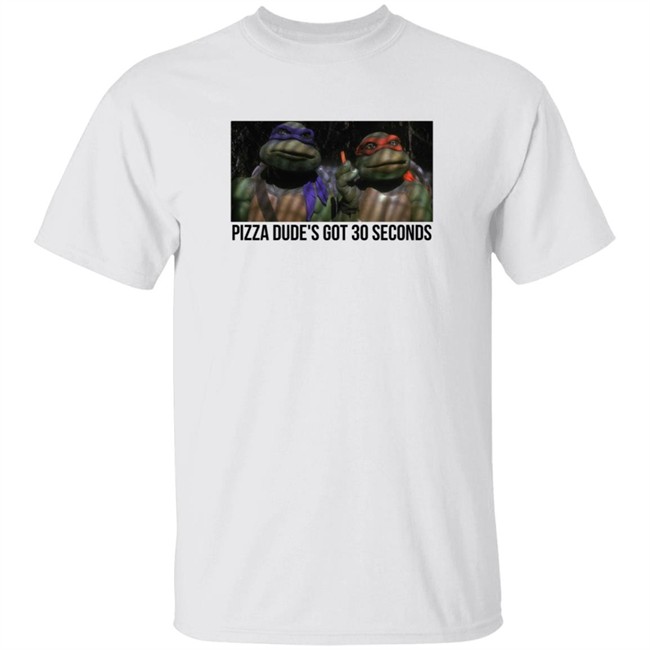 Joey Esposito Pizza Dude's Got 30 Seconds Ninja Turtle Shirt