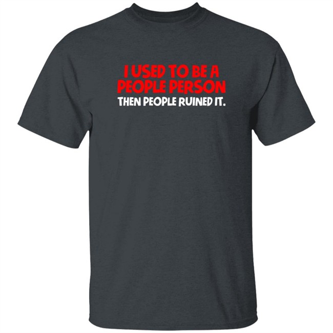 Basic Ass Michelle I Used To Be A People Person Then People Ruined It Shirt