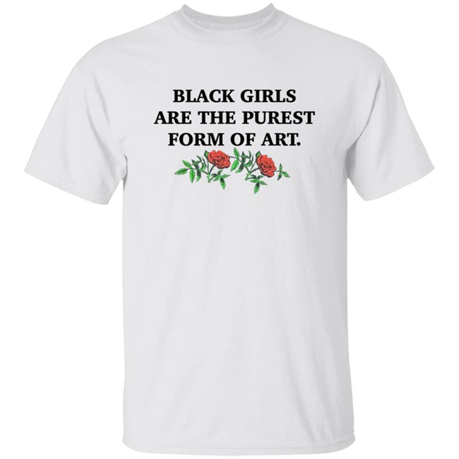 Brown Aesthetic Black Girls Are The Purest Form Of Art Shirt